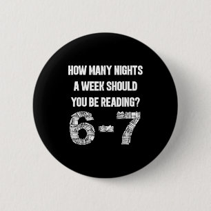 Wie viele Nächte pro Woche lesen 6-7 67 Lehrer Stu Button