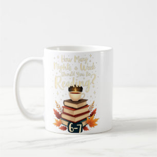 Wie viele Nächte pro Woche sollten Sie lesen 6 7 Kaffeetasse