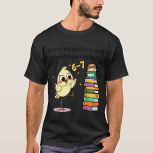 Wie viele Nächte pro Woche sollten Sie lesen_ 6–7 T-Shirt
