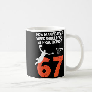 Wie viele Tage Funny 67 Meme Basketballtraining Kaffeetasse