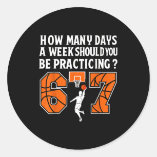 Wie viele Tage Funny 67 Meme Basketballtraining Runder Aufkleber