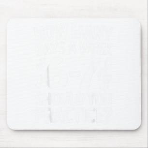 Wie viele Tage pro Woche sollten Sie Musik üben 6- Mousepad