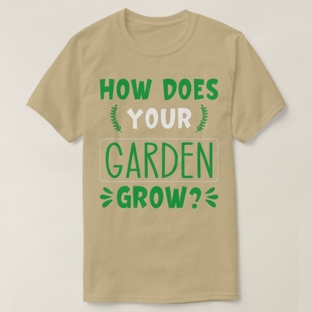 Wie wächst Ihr Garten 2 T-Shirt (Design vorne)