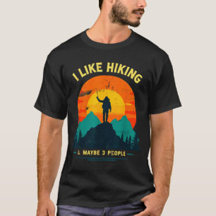 Wie Wandern & vielleicht 3 Leute lustiger Wand T-Shirt