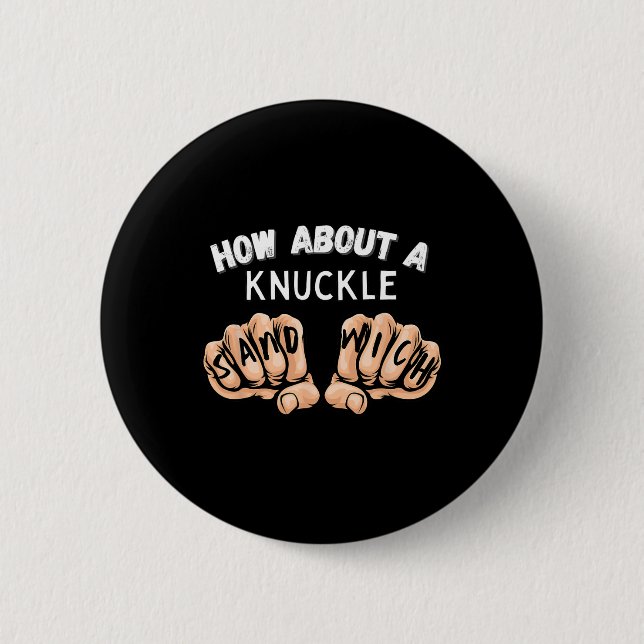 Wie wäre es mit einem Knuckle Sandwich - Boxfaustk Button (Vorderseite)
