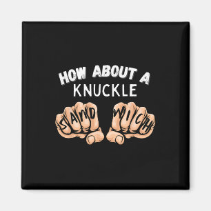 Wie wäre es mit einem Knuckle Sandwich - Boxfaustk Magnet