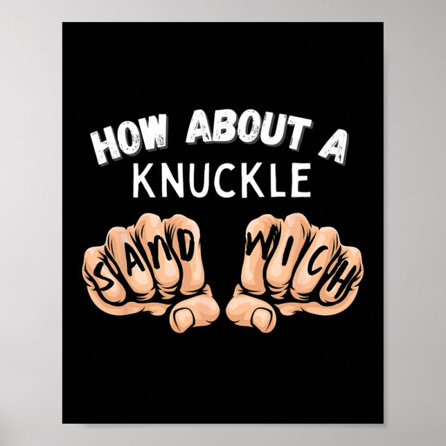 Wie wäre es mit einem Knuckle Sandwich - Boxfaustk Poster (Vorne)
