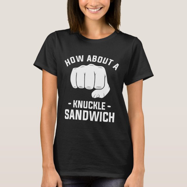 Wie wäre es mit einem Knuckle Sandwich Boxing Boxe T-Shirt (Vorderseite)