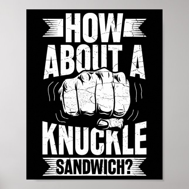 Wie wäre es mit einem Knuckle Sandwich? Poster (Vorne)
