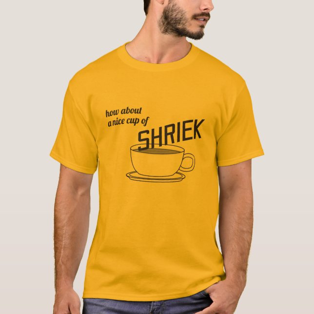 Wie wäre es mit einem netten Cup in Shriek? T-Shirt (Vorderseite)
