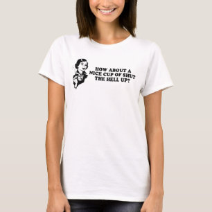 WIE WÄRE ES MIT EINEM NETTEN "HALT DIE KLappe" T-S T-Shirt