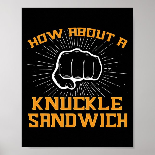 Wie wäre es mit einem Sandwich-Knuckle - Faust zu  Poster (Vorne)