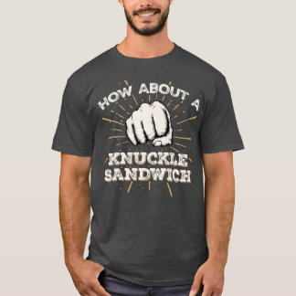 Wie wäre es mit einem Sandwich Knuckle Funny Marti T-Shirt