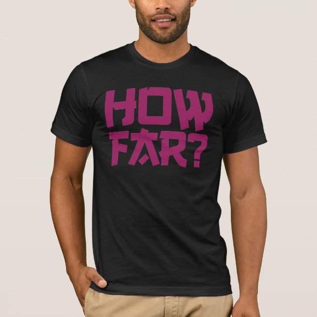 "Wie weit" Fragen-T - Shirt (Vorderseite)
