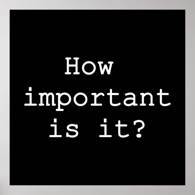 Wie wichtig ist es Slogan Quote Typografie Poster (Vorne)