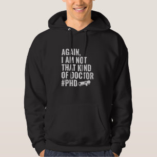 Wieder bin ich nicht so Doktor Funny Doctoral Hoodie