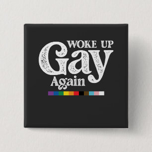 Wieder gay aufgewacht. Unterstütze LGBT Stolz Button