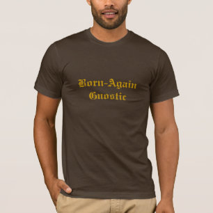 Wieder geboren Gnostic T-Shirt