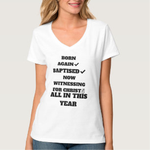 WIEDER geboren, JETZT BAPTISIERT MIT 4 CHRISTEN T-Shirt