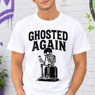 Wieder geghostet Skelett Halloween Dark Humor T-Shirt
