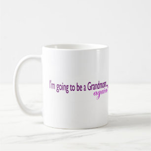 Wieder gehen, ein Grandmom zu sein Tasse