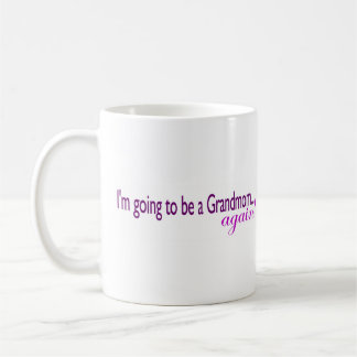 Wieder gehen, ein Grandmom zu sein Tasse