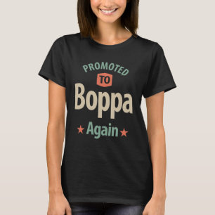 Wieder nach Boppa befördert   Vater Großvater T-Shirt