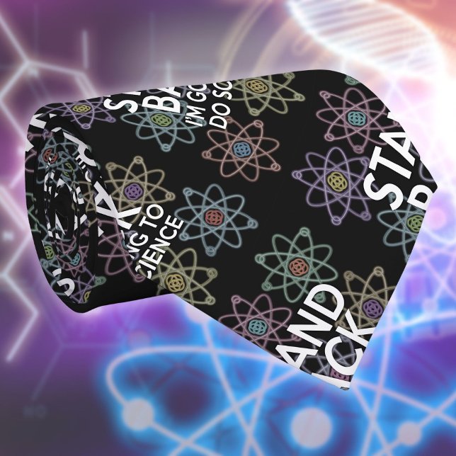 WIEDER WERDE ICH WISSENSCHAFT MACHEN KRAWATTE (STAND BACK I'M GOING TO DO SCIENCE NECK TIE)