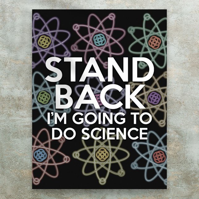 WIEDER WERDE ICH WISSENSCHAFT MACHEN POSTER (STAND BACK I'M GOING TO DO SCIENCE POSTER)