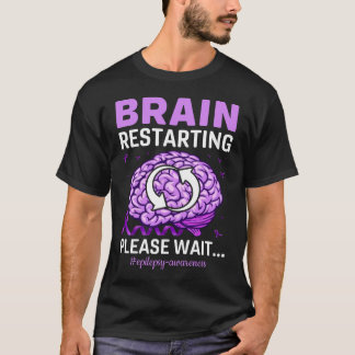 Wiederaufnahme des Gehirns Bitte warten Epilepsie  T-Shirt