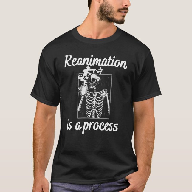 Wiederbelebung Is a Process Skeleton Drinking Stea T-Shirt (Vorderseite)