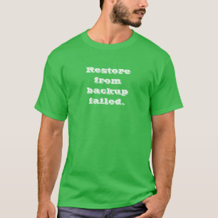 Wiederherstellung von der Unterstützung versagt T-Shirt