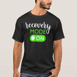 Wiederherstellungsmodus Ein Genesung   Verletzung  T-Shirt