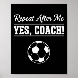 Wiederhole nach mir Ja Trainer Lustiger Fußballtra Poster
