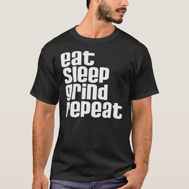 Wiederholen Sie den Sleep-Grind T-Shirt (Vorderseite)