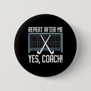 Wiederholen Sie nach mir Ja Coach für einen Feldho Button