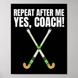 Wiederholen Sie nach mir Ja Coach für einen Feldho Poster