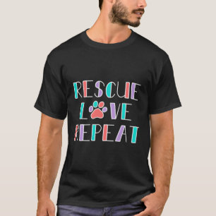 Wiederholung der Rescue-Liebe - Dog Rescue-Geschen T-Shirt