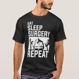 Wiederholung der Schlaf-Operation für einen Chirur T-Shirt