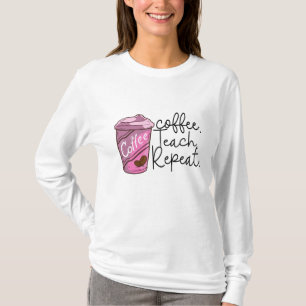 Wiederholung des Kaffeetablaufs Funny Teacher Zi T-Shirt
