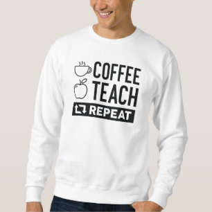 Wiederholung des Kaffeetablaufs Sweatshirt
