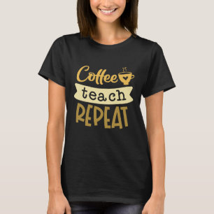 Wiederholung des Kaffeetablaufs T-Shirt