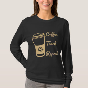 Wiederholung des Kaffeetablaufs T-Shirt