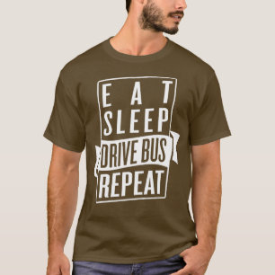 Wiederholung des Sleep Drive-Bus T-Shirt