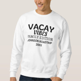 Wiedersehen-Roadtrip zu Vacay Vibes Family Edition Sweatshirt