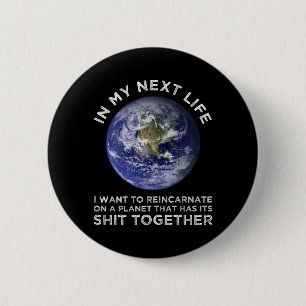 Wiederverkörperung auf einem Planeten, der seinen  Button