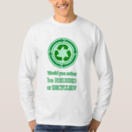 Wiederverwendung und Recycle T-Shirt