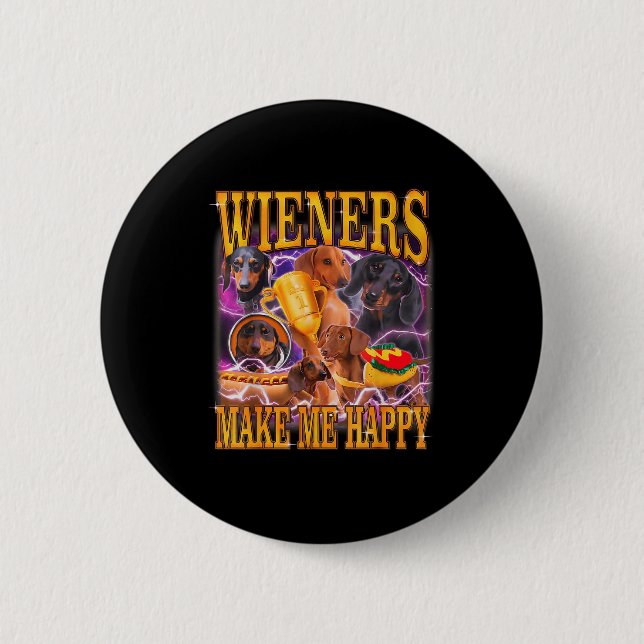 Wiener machen mich glücklich lustiger Dachshund-Hu Button (Vorderseite)