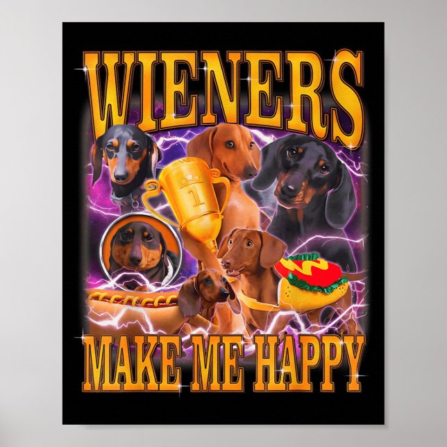 Wieners Make Me Happy Funny Dachshund Dog Lover  Poster (Vorne)