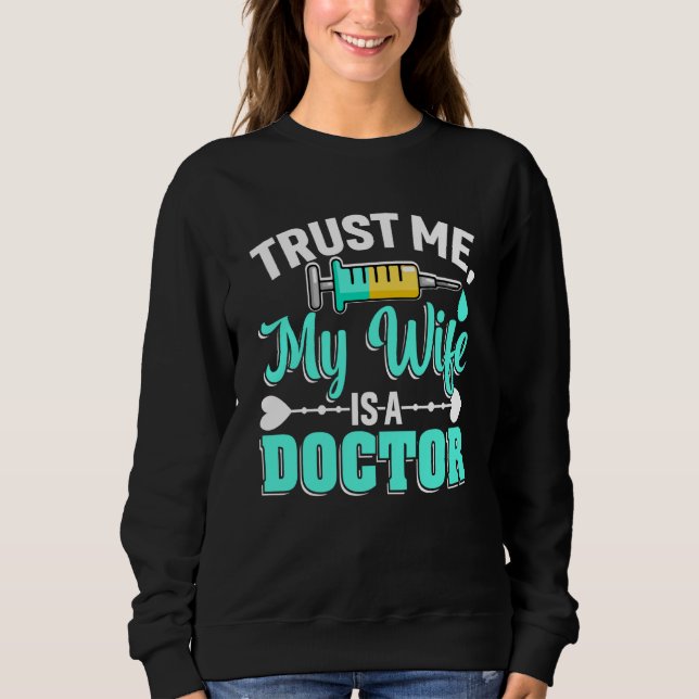 Wife Is A Doctor Med School Medical Students Docto Sweatshirt (Vorderseite)